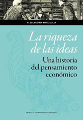 La riqueza de las ideas. Una historia del pensamiento económico