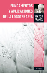 Fundamentos y aplicaciones de la logoterapia Fundamentos y aplicaciones de la logoterapia