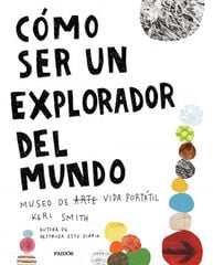 Cómo ser un explorador del mundo Cómo ser un explorador del mundo