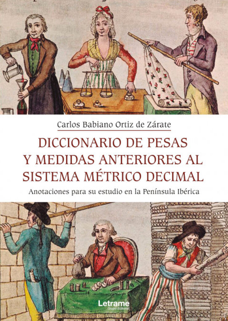 Diccionario de pesas y medida anteriores al sistema métrico decimal. Anotaciones para su estudio en la Península Ibérica