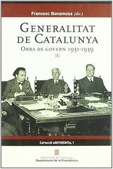 Generalitat de Catalunya. Obra de Govern, 1931-1939 (volum I) Generalitat de Catalunya. Obra de Govern, 1931-1939 (volum I)