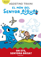 El món del senyor Aigua 2. On ets, senyora Brisa? El món del senyor Aigua 2. On ets, senyora Brisa?