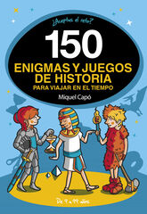 150 enigmas y juegos de historia para viajar por el tiempo