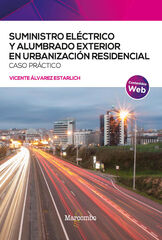 Suministro eléctrico y alumbrado exterior en urbanización residencial. Caso práctico Suministro eléctrico y alumbrado exterior en urbanización residencial. Caso práctico