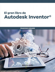 El gran libro de Autodesk Inventor El gran libro de Autodesk Inventor