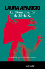 La última función de Silvia K. La última función de Silvia K.