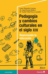 Pedagogía y cambios culturales en el siglo XXI Pedagogía y cambios culturales en el siglo XXI