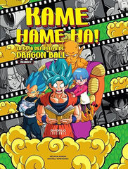 Kame hame ha! La guía definitiva de dragón ball. Vol 2 Kame hame ha! La guía definitiva de dragón ball. Vol 2