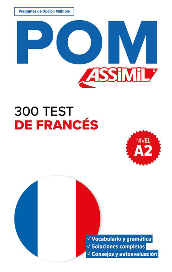 300 test de franc&eacute;s, nivel A2 : POM, preguntas de opcion multiple