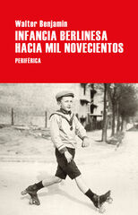 Infancia berlinesa hacia mil novecientos Infancia berlinesa hacia mil novecientos
