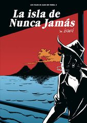 Los viajes de Juan Sin Tierra 2. La isla de Nunca Jamás Los viajes de Juan Sin Tierra 2. La isla de Nunca Jamás
