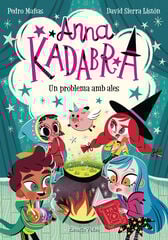 Anna Kadabra 2. Un problema amb ales Anna Kadabra 2. Un problema amb ales