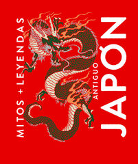 Mitos y leyendas Antiguo Japón Mitos y leyendas Antiguo Japón