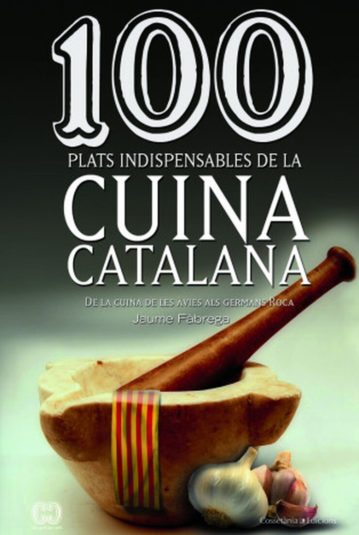 100 plats indispensables de la cuina cat