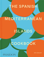 The Spanish Mediterranean Islands Cookbook The Spanish Mediterranean Islands Cookbook