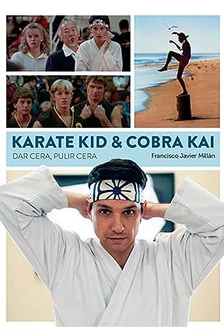 Karate Kid y Cobra Kai. Dar cera, pulir cera