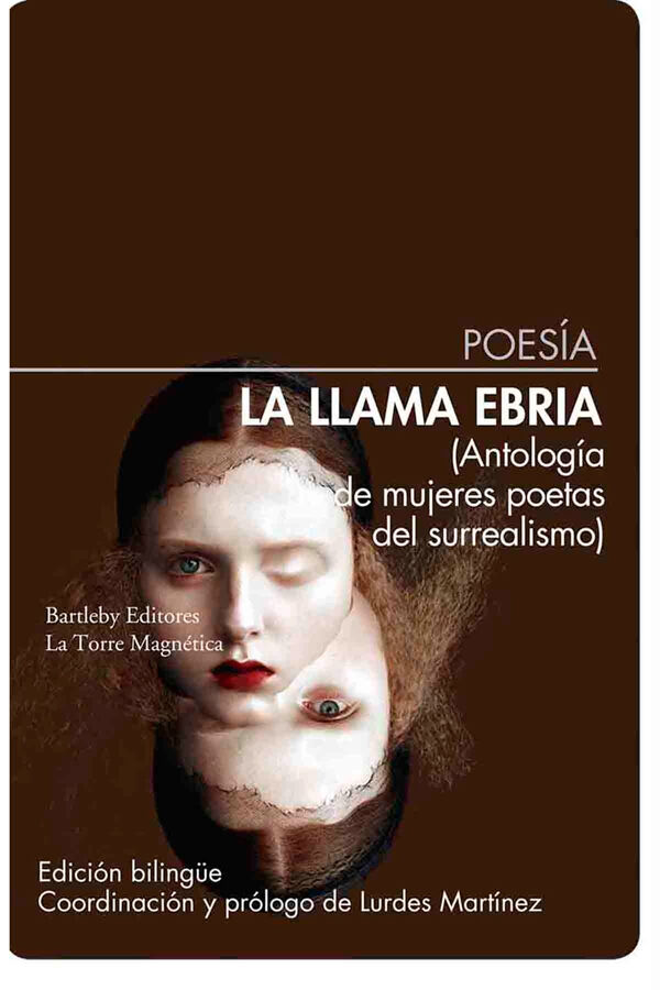 La llama ebria. Antolog&iacute;a de mujeres poetas del surrealismo