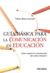 Guía básica para la comunicación en educación Guía básica para la comunicación en educación