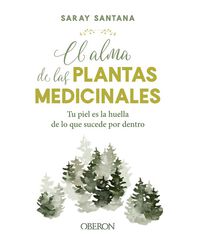 El alma de las plantas medicinales El alma de las plantas medicinales