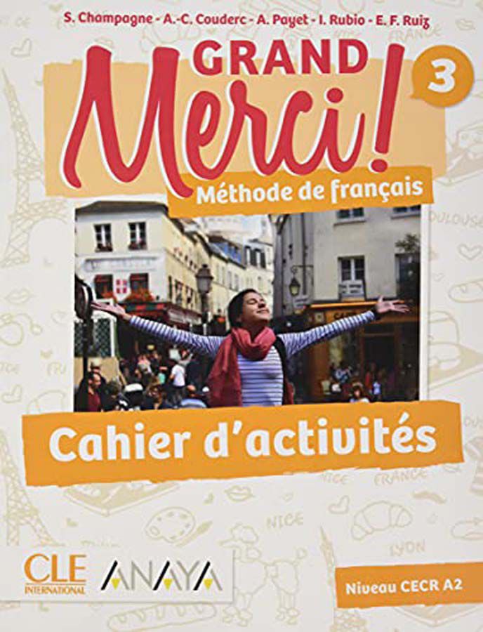 Grand Merci! M&eacute;thode de Fran&ccedil;ais 3. Cahier D'Activit&eacute;s
