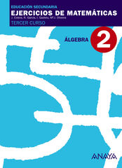 Ejercicios de matemáticas. Álgebra 2 - 3º ESO Ejercicios de matemáticas. Álgebra 2 - 3º ESO