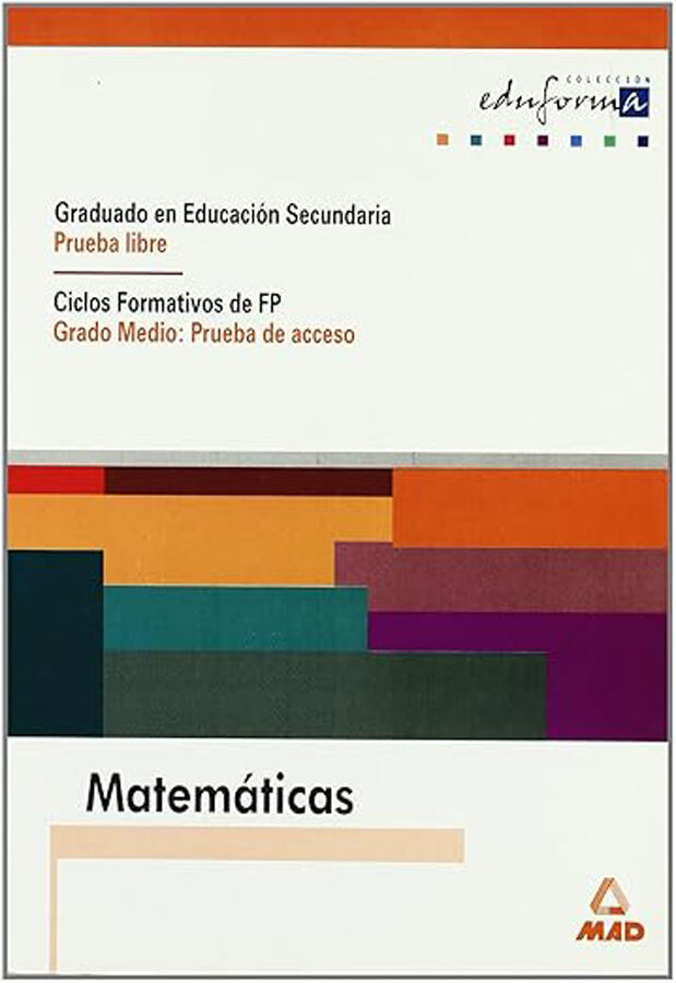 Matem&aacute;ticas. Graduado en educaci&oacute;n secundaria (prueba libre). Ciclos formativos de fp (grado medio: prueba de acceso).