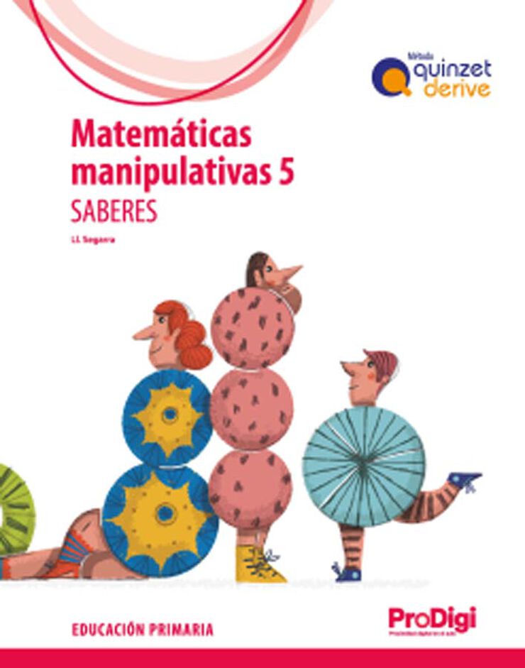 Saberes. Matemticas manipulativas 5 EP - Quinzet-Derive. ProDigi