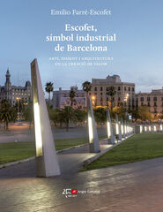 Escofet, símbol industrial de Barcelona Escofet, símbol industrial de Barcelona