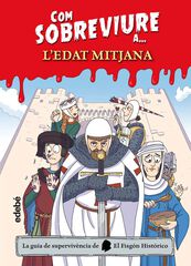Com sobreviure a… l’edat mitjana Com sobreviure a… l’edat mitjana