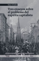 Tres ensayos sobre el problema del espíritu capitalista Tres ensayos sobre el problema del espíritu capitalista