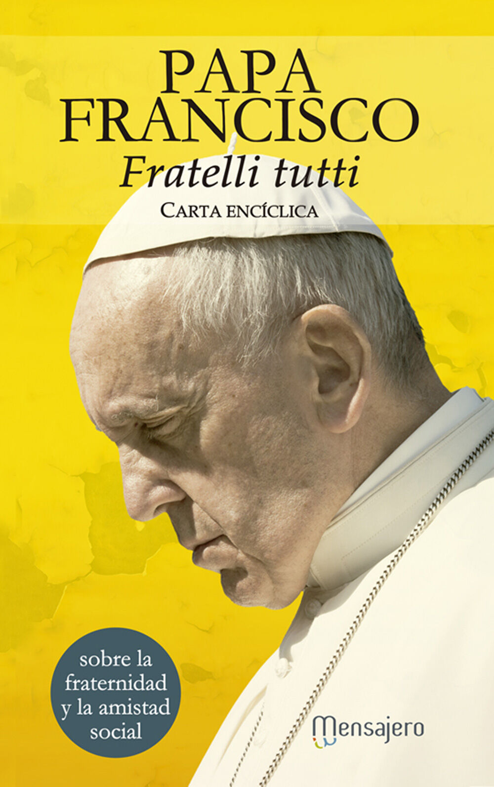 Fratelli Tutti. Carta enc&iacute;clica