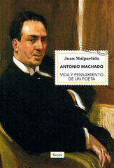 ANTONIO MACHADO. VIDA Y PENSAMIENTO DE U