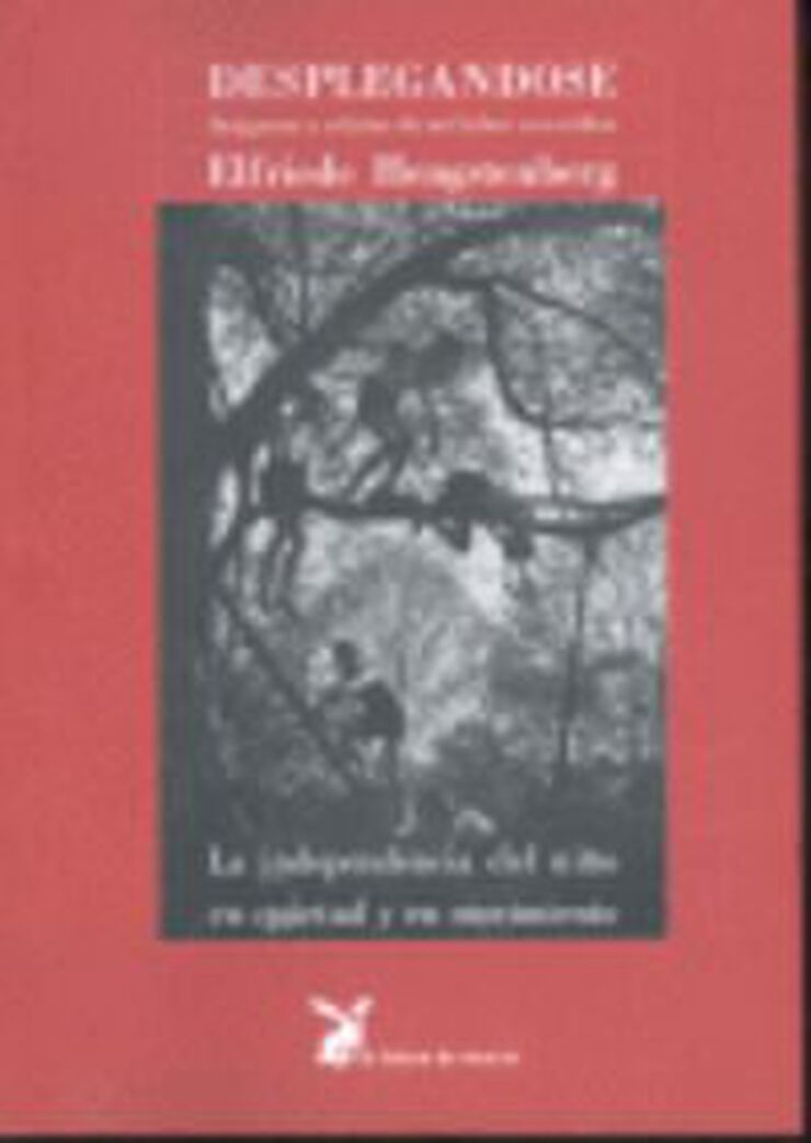 Despleg&aacute;ndose : im&aacute;genes y relatos de mi