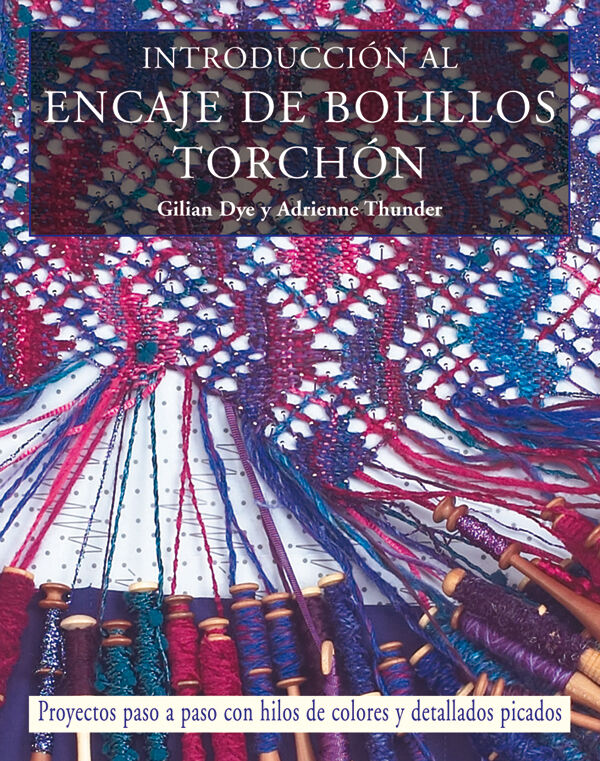 Introducci&oacute;n al encaje de bolillos Torch