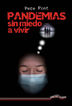 Pandemias, sin miedo a vivir