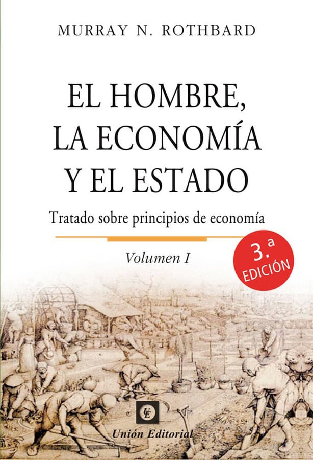 El hombre, la econom&iacute;a y el Estado. Vol I