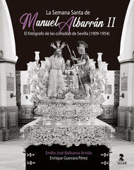 La Semana Santa de Manuel Albarrán II La Semana Santa de Manuel Albarrán II
