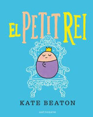 EL PETIT REI: SER EL REI ES GENIAL EL PETIT REI: SER EL REI ES GENIAL