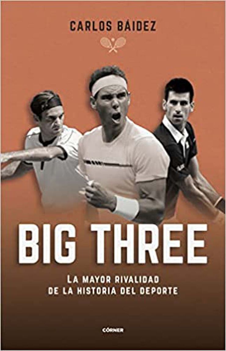 Big three. La mayor rivalidad de la historia del deporte