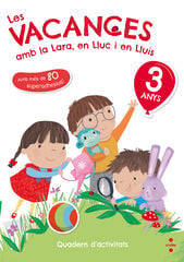 Les vacances amb la Lara, en Lluc i en Llu&iacute;s, 3 anys