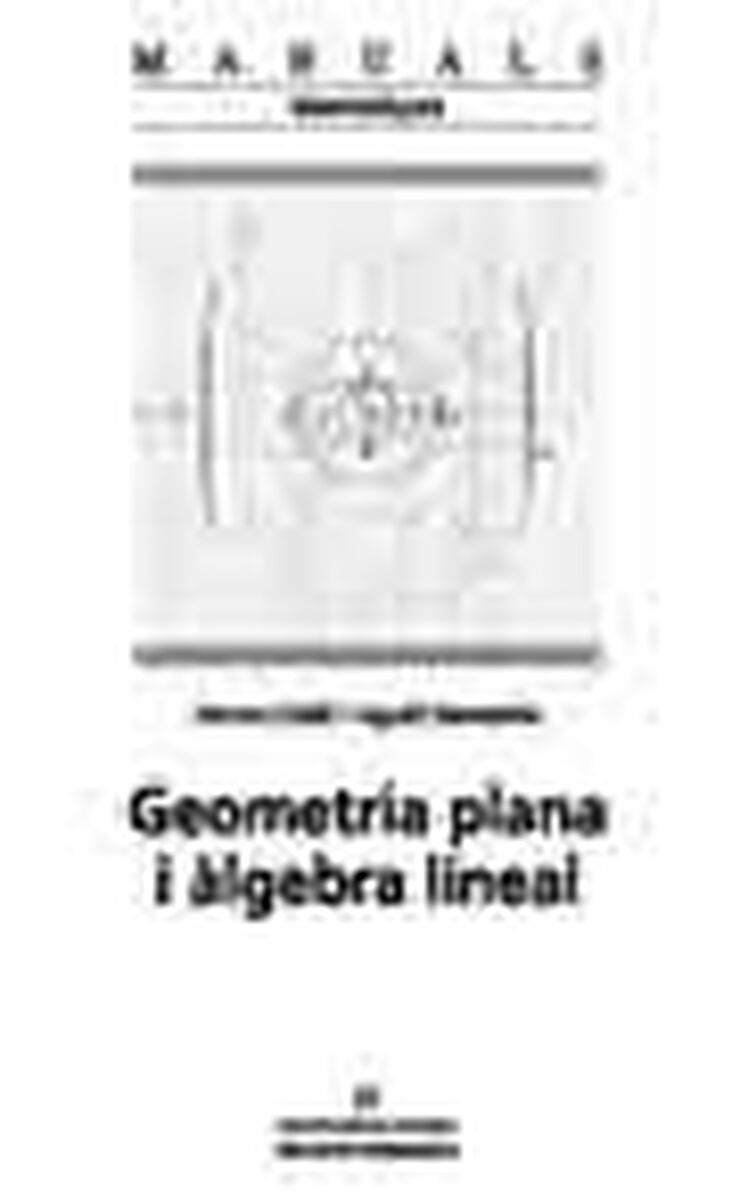 Geometria plana i àlgebra lineal Geometria plana i àlgebra lineal