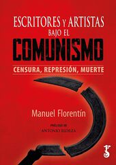 Escritores y artistas bajo el comunismo Escritores y artistas bajo el comunismo