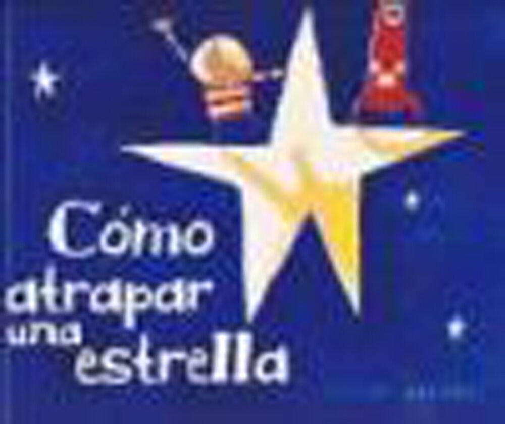 C&oacute;mo atrapar una estrella