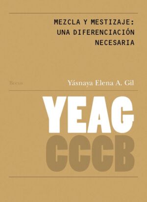 Mezcla y mestizaje: una diferenciaci&oacute;n necesaria // Mixture and Mestizaje: A Necessary Distinction