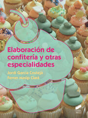 Elaboracion de Confiteria y Otras Especialidades Cf Síntesis 9788491711933