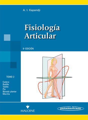Fisiolog&iacute;a articular vol. 2: miembro inf