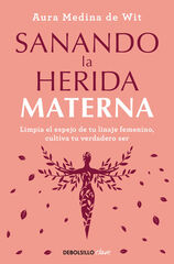 Sanando la herida materna Sanando la herida materna