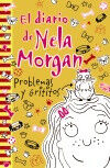 El diario de Nela Morgan: Problemas y Gr