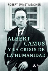 Albert Camus y la crisis de la humanidad Albert Camus y la crisis de la humanidad