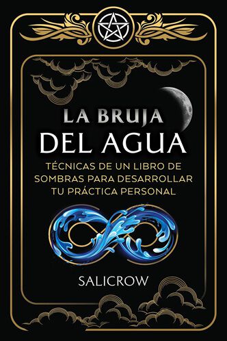 La Bruja del Agua: Ense&ntilde;anzas de un libro de sombras para desarrollar tu pr&aacute;ctica personal